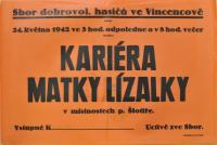 Vincencov, Hasiči, Kariéra matky Lízalky - plakát, 1942